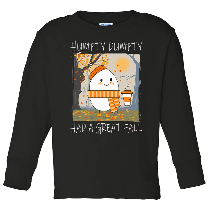 Humpty Dumpty Had A Great Fall Thanksgiving Toddler Long Sleeve Shirt