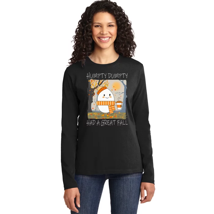 Humpty Dumpty Had A Great Fall Thanksgiving Ladies Long Sleeve Shirt