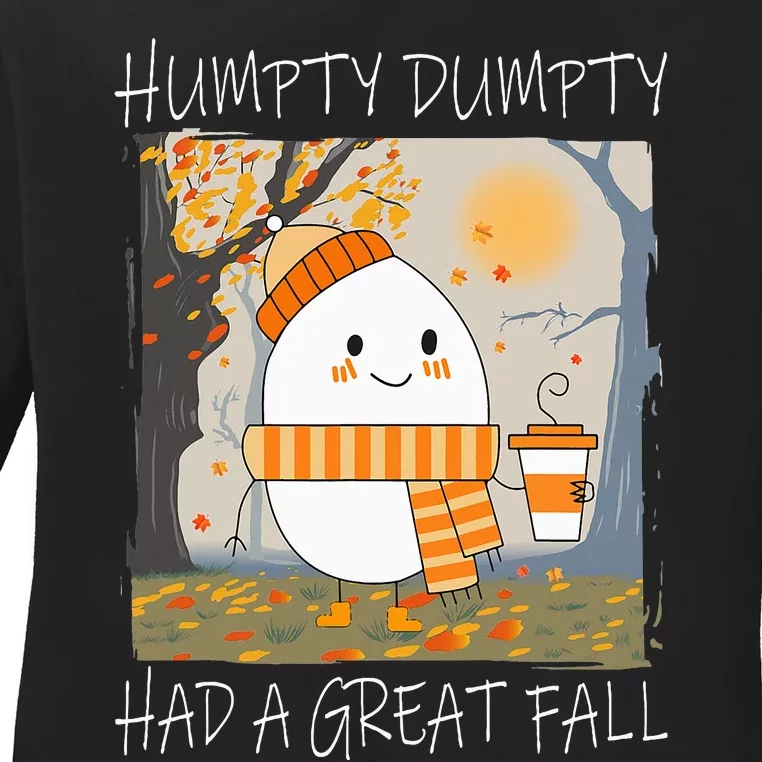 Humpty Dumpty Had A Great Fall Thanksgiving Ladies Long Sleeve Shirt