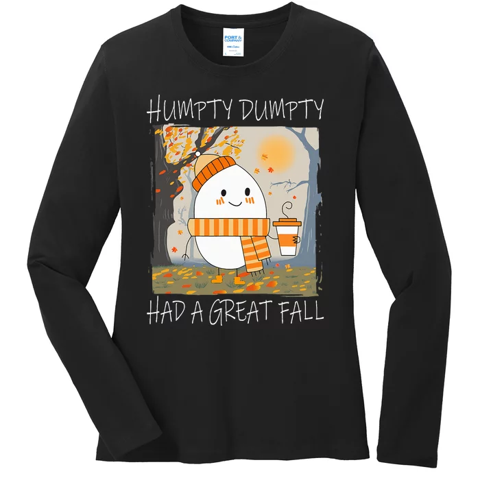 Humpty Dumpty Had A Great Fall Thanksgiving Ladies Long Sleeve Shirt