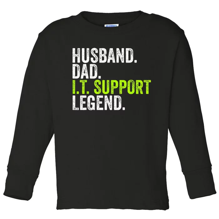 Husband Dad I.T. Support Legend Network Admin Funny Office Toddler Long Sleeve Shirt