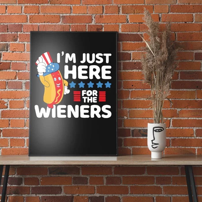 Hot Dog Im Just Here For The Wieners 4th Of July Poster