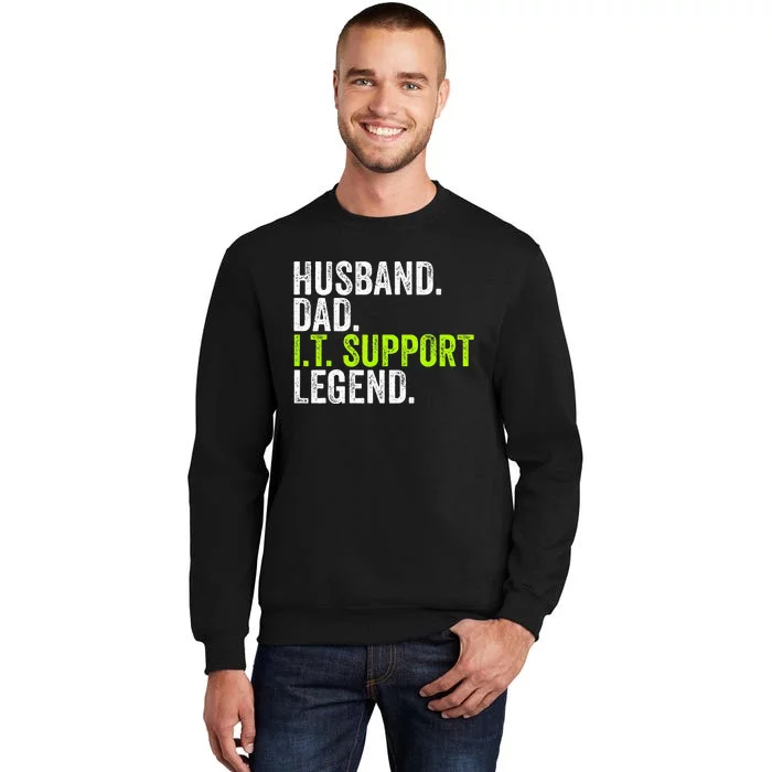 Husband Dad I.T. Support Legend Network Admin Funny Office Tall Sweatshirt