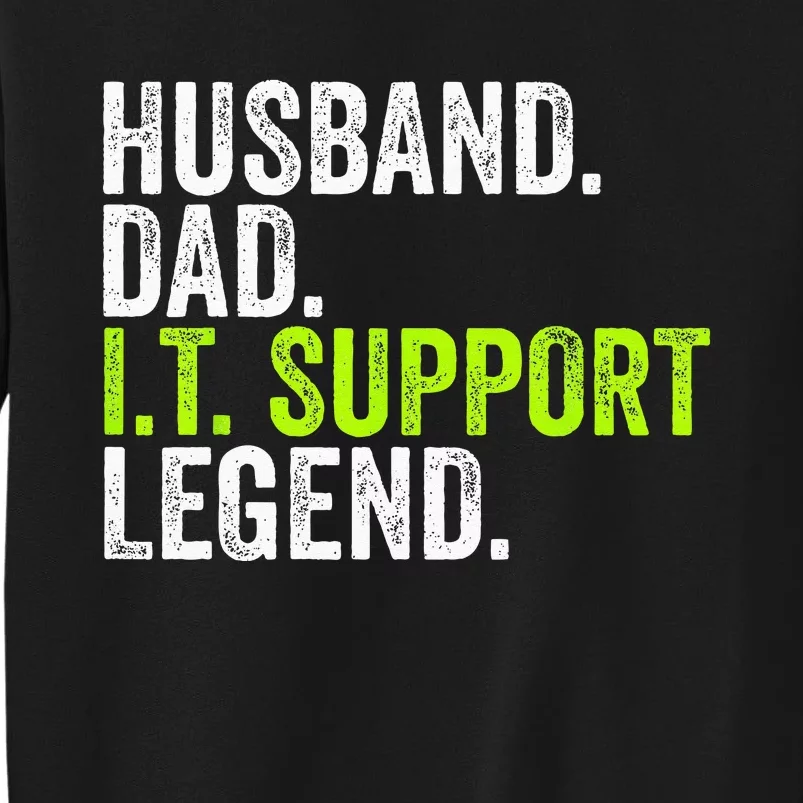 Husband Dad I.T. Support Legend Network Admin Funny Office Tall Sweatshirt