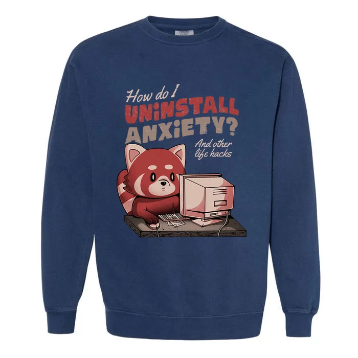 How Do I Uninstall Anxiety Cute Funny Raccoon Garment-Dyed Sweatshirt