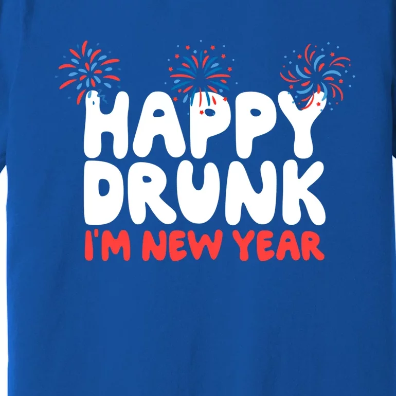 Happy Drunk I'm New Year Gift New Year Eve Beer Wine Alcohol Gift Premium T-Shirt