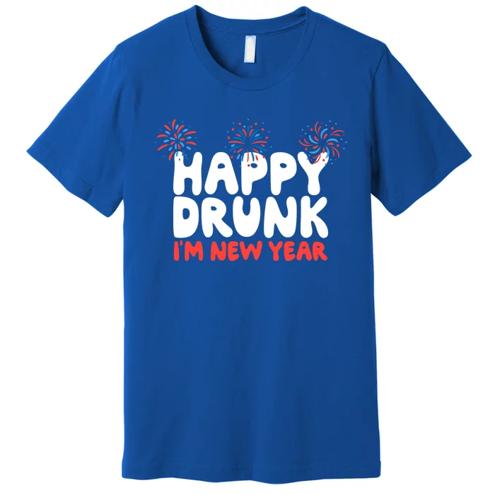 Happy Drunk I'm New Year Gift New Year Eve Beer Wine Alcohol Gift Premium T-Shirt