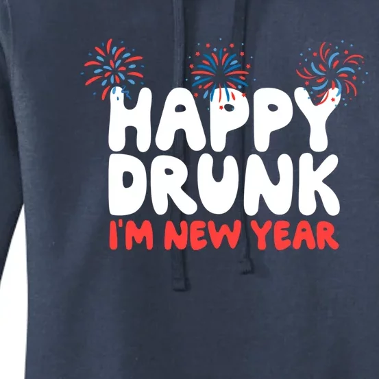 Happy Drunk I'm New Year Gift New Year Eve Beer Wine Alcohol Gift Women's Pullover Hoodie