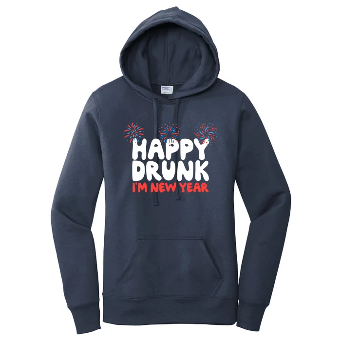 Happy Drunk I'm New Year Gift New Year Eve Beer Wine Alcohol Gift Women's Pullover Hoodie