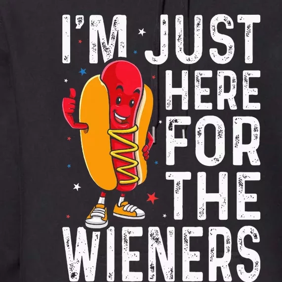 Hot Dog IM Just Here For The Wieners 4th Of July Premium Hoodie