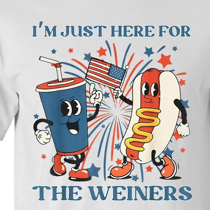 Hot Dog Im Just Here For The Wieners 4Th Of July Tall T-Shirt