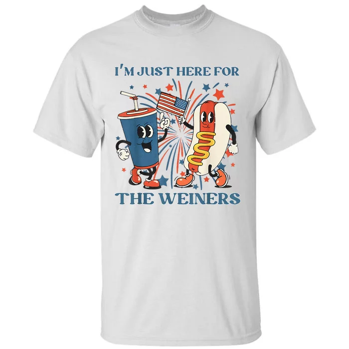 Hot Dog Im Just Here For The Wieners 4Th Of July Tall T-Shirt