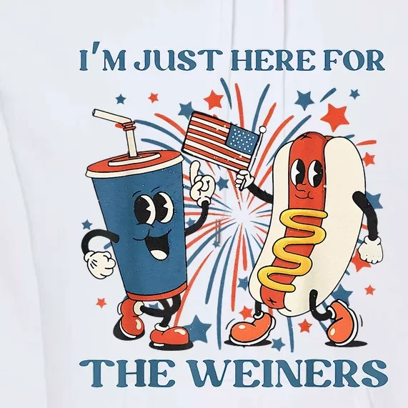 Hot Dog Im Just Here For The Wieners 4Th Of July Premium Hoodie