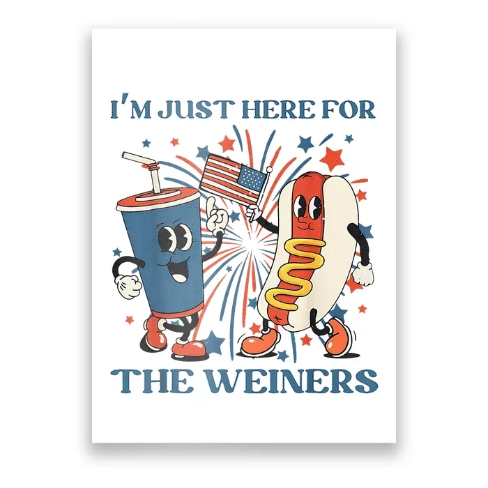 Hot Dog Im Just Here For The Wieners 4Th Of July Poster