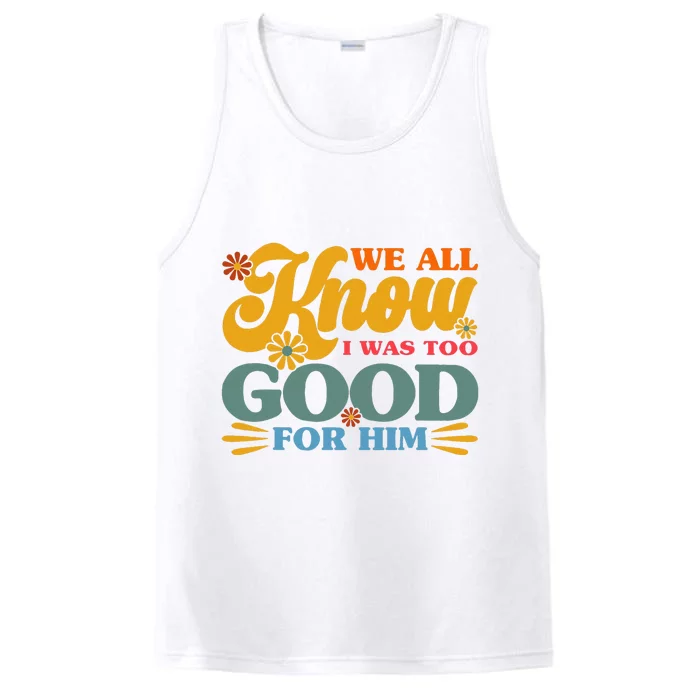 Happy Divorce I Was Too Good For Him Divorce Party Performance Tank