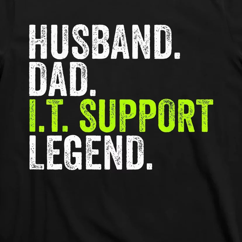 Husband Dad I.T. Support Legend Network Admin Funny Office T-Shirt