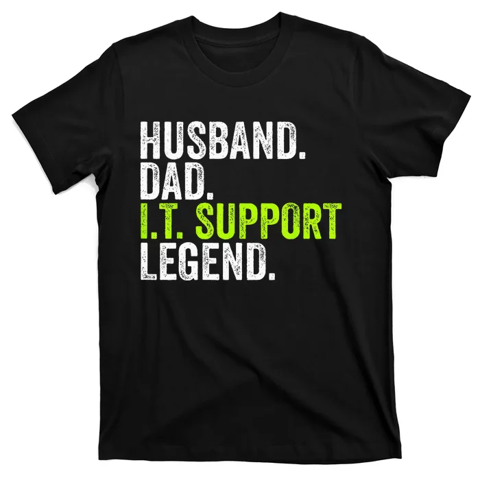 Husband Dad I.T. Support Legend Network Admin Funny Office T-Shirt