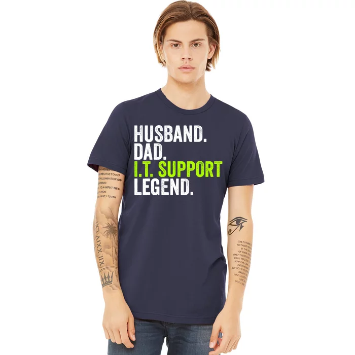 Husband Dad I.T. Support Legend Network Admin Funny Office Premium T-Shirt