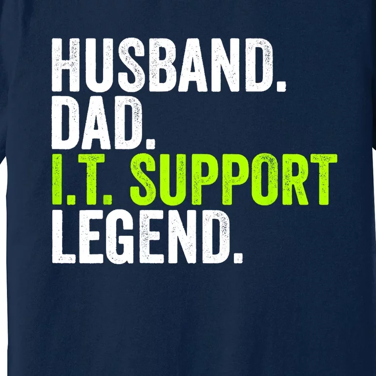 Husband Dad I.T. Support Legend Network Admin Funny Office Premium T-Shirt