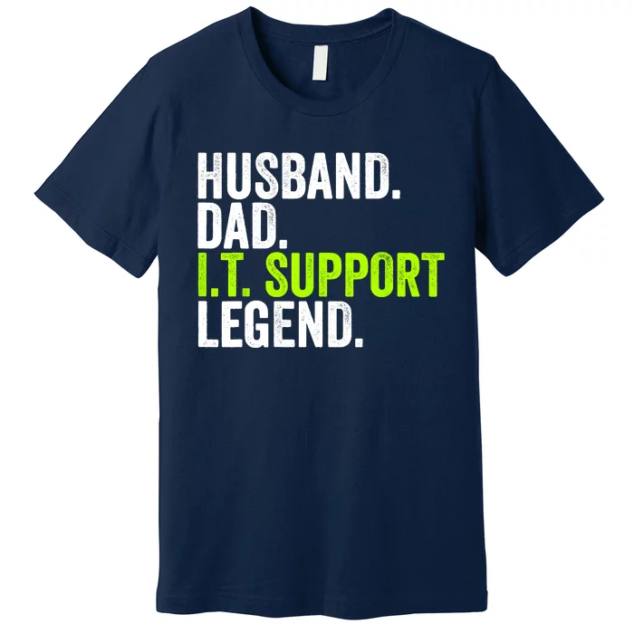 Husband Dad I.T. Support Legend Network Admin Funny Office Premium T-Shirt