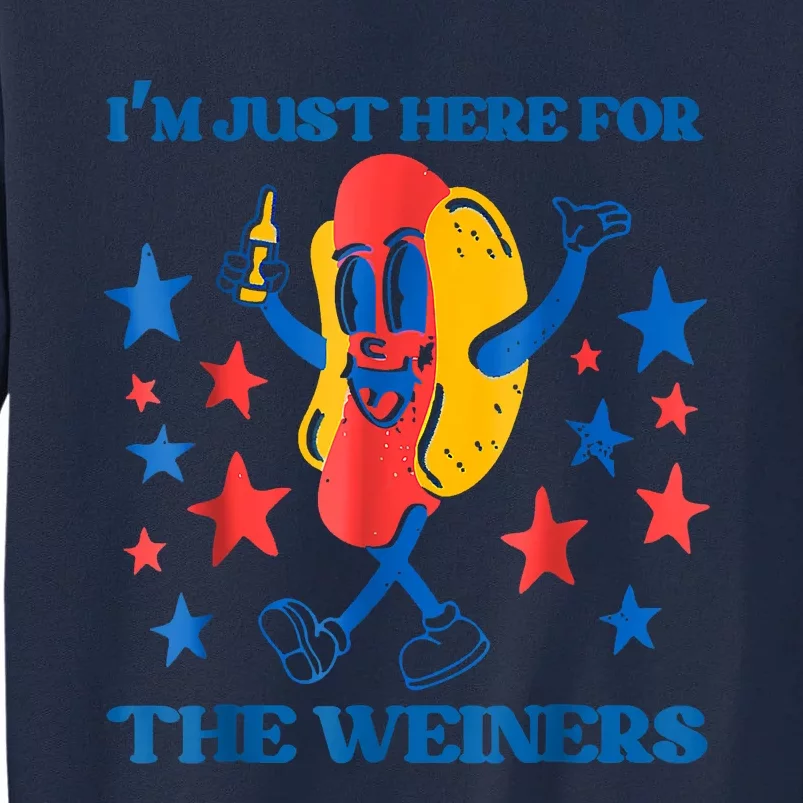 Hot Dog Im Just Here For The Wieners 4Th Of July Tall Sweatshirt