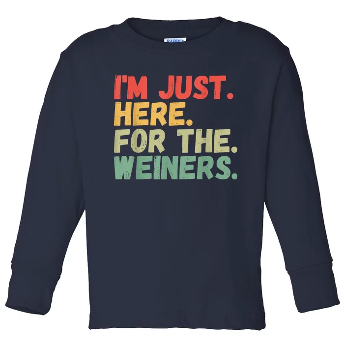 Hot Dog Im Just Here For The Wieners 4Th Of July Toddler Long Sleeve Shirt