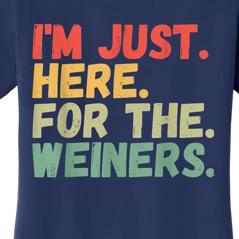 Hot Dog Im Just Here For The Wieners 4Th Of July Women's T-Shirt