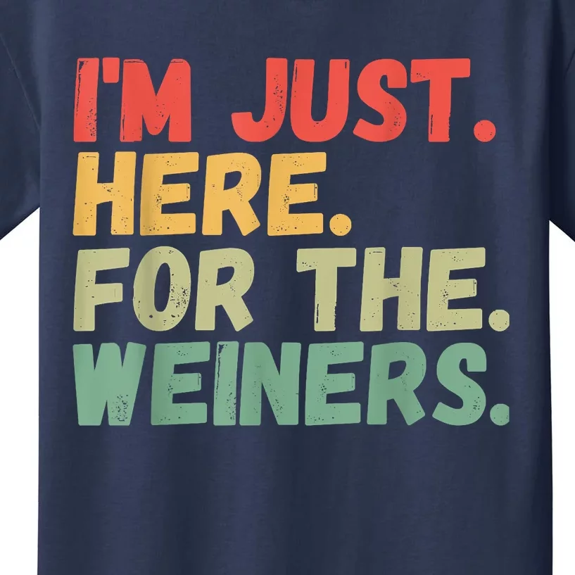 Hot Dog Im Just Here For The Wieners 4Th Of July Kids T-Shirt