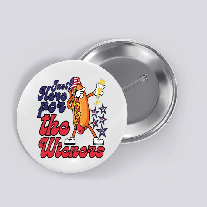 Hot Dog Im Just Here For The Wieners 4Th Of July Button