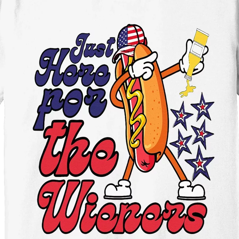 Hot Dog Im Just Here For The Wieners 4Th Of July Premium T-Shirt