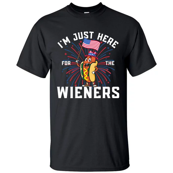 Hot Dog Im Just Here For The Wieners 4Th Of July Tall T-Shirt