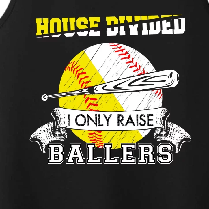 House Divided I Only Raise Ballers Baseball Softball Mom And Dad Performance Tank