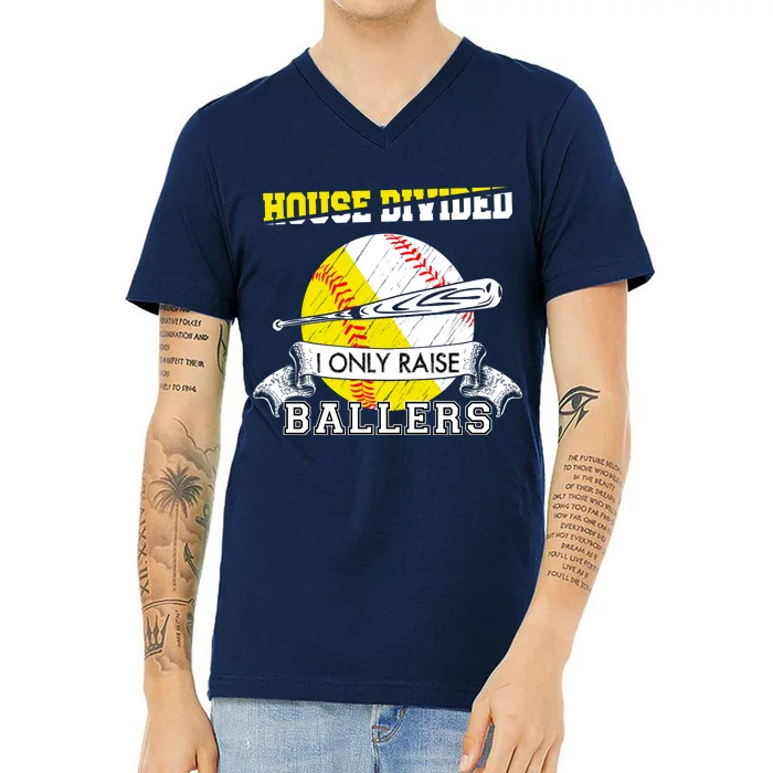 House Divided I Only Raise Ballers Baseball Softball Mom And Dad V-Neck T-Shirt