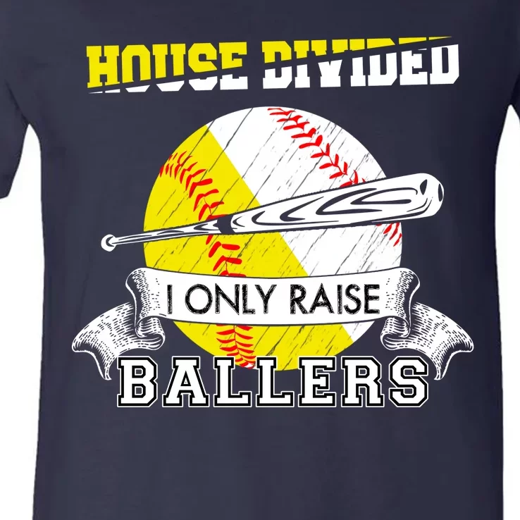 House Divided I Only Raise Ballers Baseball Softball Mom And Dad V-Neck T-Shirt