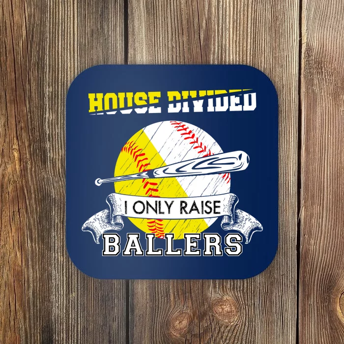 House Divided I Only Raise Ballers Baseball Softball Mom And Dad Coaster