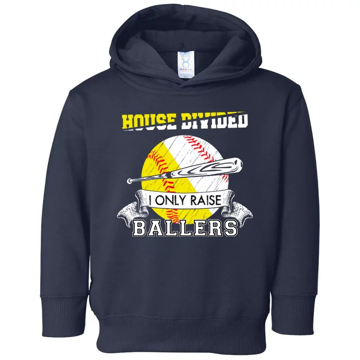 House Divided I Only Raise Ballers Baseball Softball Mom And Dad Toddler Hoodie