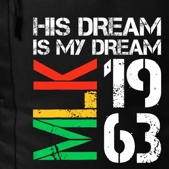 His Dream Is My Dream Mlk 1963 Black History Month Pride Daily Commute Backpack