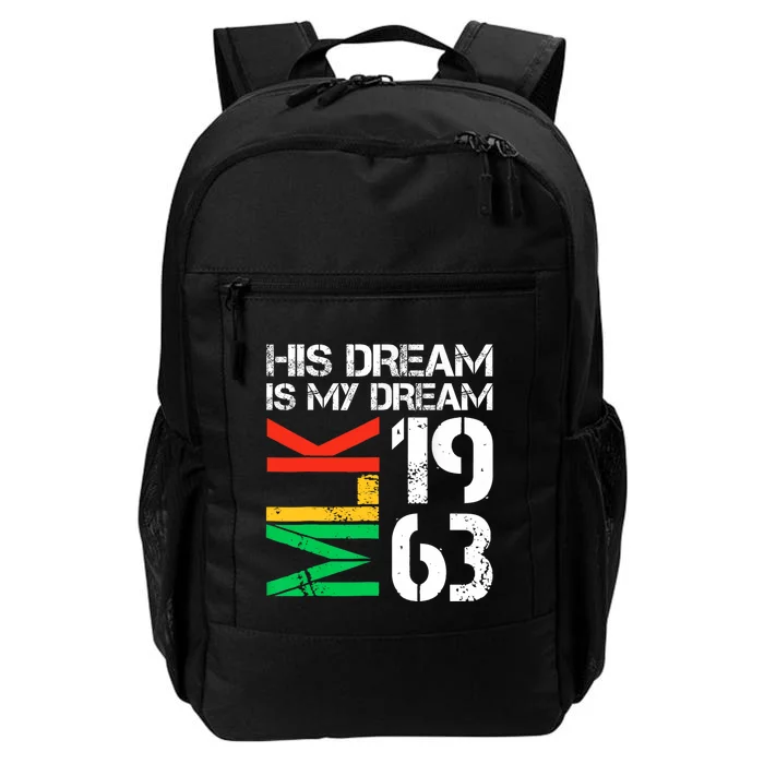 His Dream Is My Dream Mlk 1963 Black History Month Pride Daily Commute Backpack