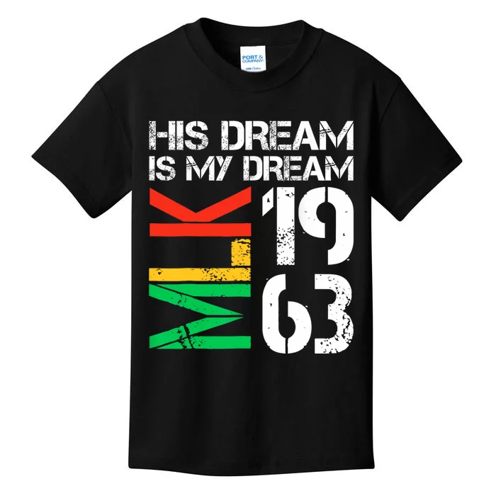 His Dream Is My Dream Mlk 1963 Black History Month Pride Kids T-Shirt