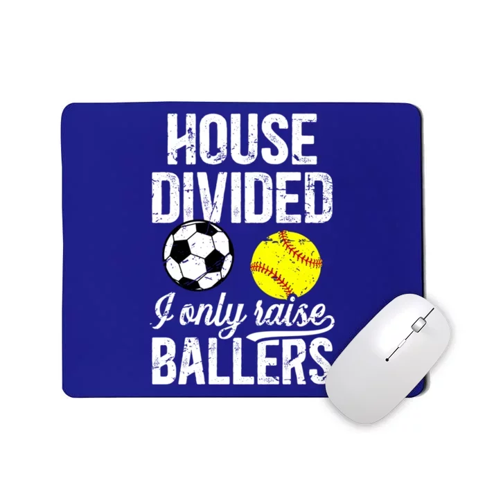 House Divided I Only Raise Ballers Soccer Softball Dad Funny Gift Mousepad