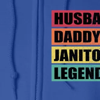 Husband Daddy Janitor Legend Retro Fathers Day Meaningful Gift Full Zip Hoodie