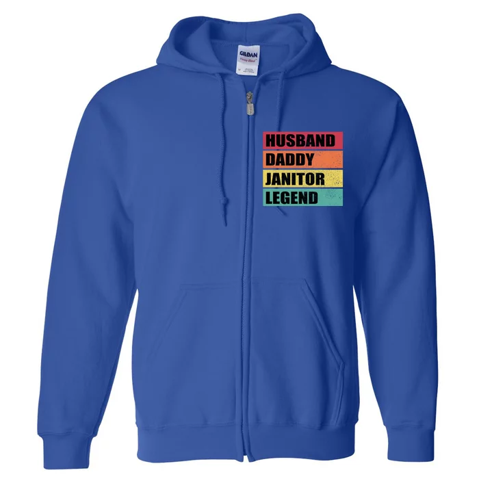 Husband Daddy Janitor Legend Retro Fathers Day Meaningful Gift Full Zip Hoodie