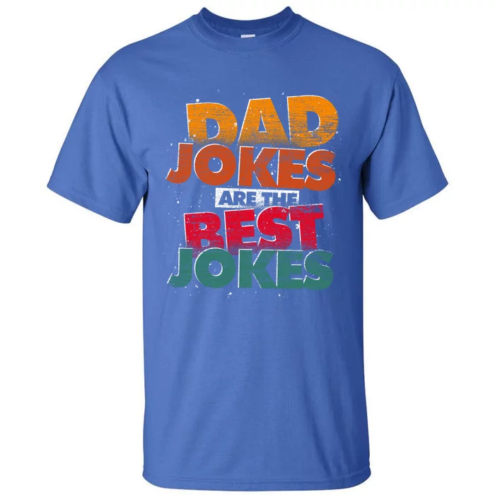 Humorous Dad Jokes Funny Rad Jokes Puns Daddy Dad Jokes Meaningful Gift Tall T-Shirt