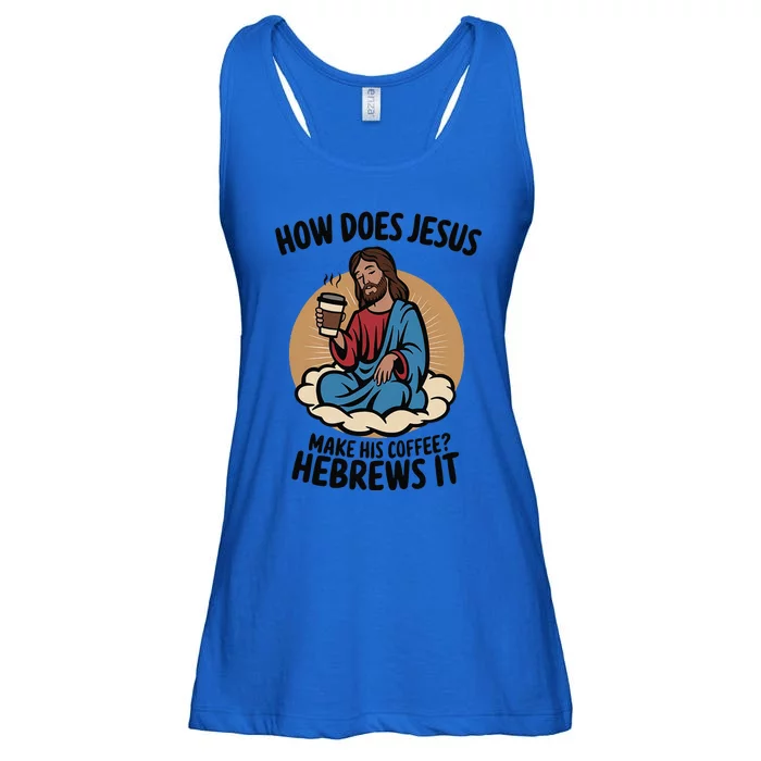 How Does Jesus Make His Coffee Hebrews It Christian Pun Ladies Essential Flowy Tank