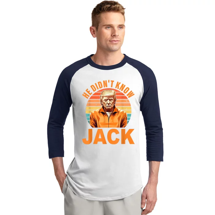 He Didnt Know Jack Trump Apparel Baseball Sleeve Shirt