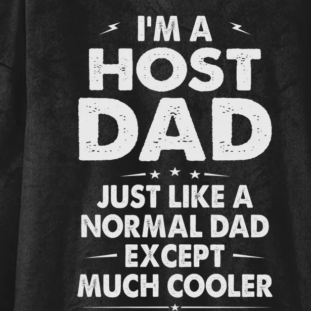 Host Dad Like Normal Dad Except Much Cooler Hooded Wearable Blanket