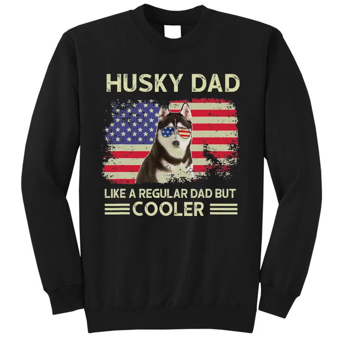 Husky Dad Like A Regular Dad But Cooler Dog Dad Father's Day Sweatshirt