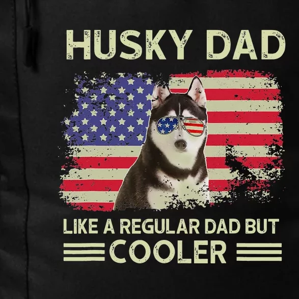 Husky Dad Like A Regular Dad But Cooler Dog Dad Father's Day Daily Commute Backpack