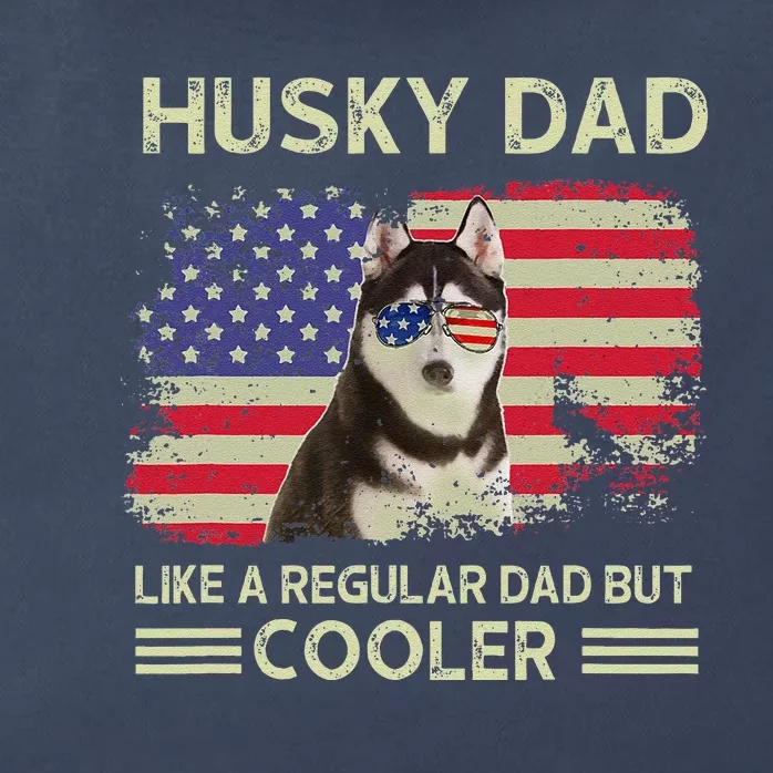 Husky Dad Like A Regular Dad But Cooler Dog Dad Fathers Day Zip Tote Bag