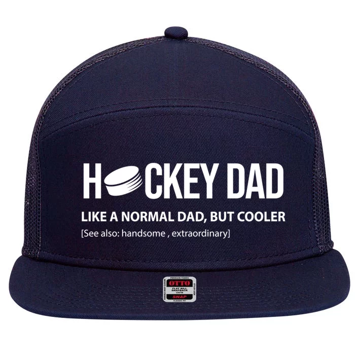 Hockey Dad Like A Normal Dad But Cooler Cute Gift 7 Panel Mesh Trucker Snapback Hat